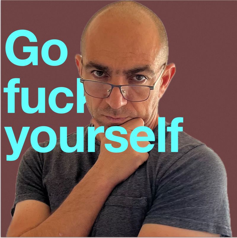 Go fuck yourself